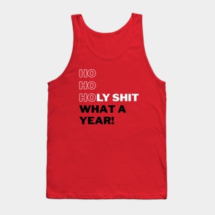 Ho Ho Holy Shit What a Year (Red) Tank Top